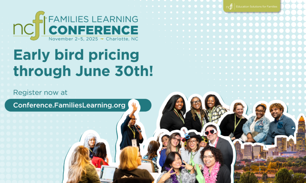 Early bird pricing through June 30th! Register now at Conference.FamiliesLearning.org