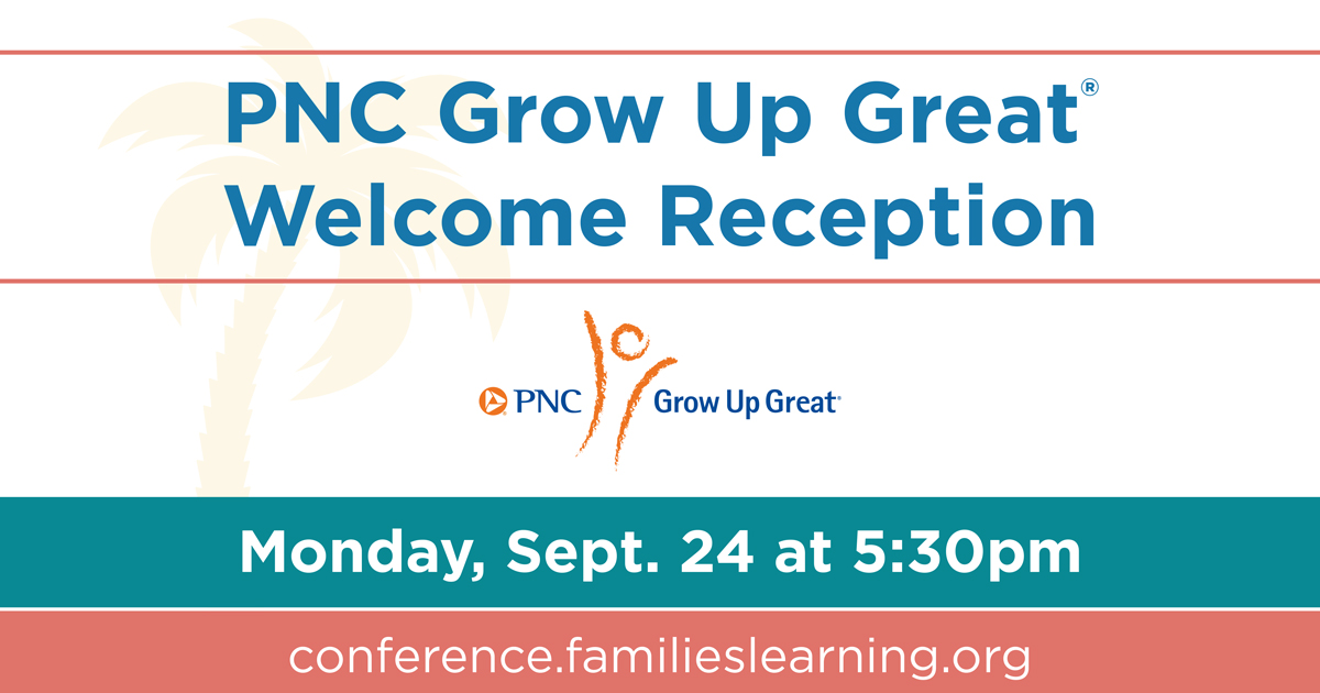 PNC Grow Up Great® Welcome Reception, Monday, September 24 at 5:30pm